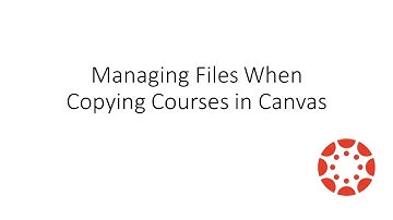 Managing Files When Copying Courses in Canvas