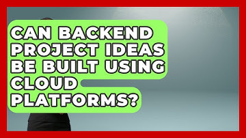 Can Backend Project Ideas Be Built Using Cloud Platforms? - Server Logic Simplified
