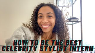 HOW TO BE THE BEST CELEBRITY STYLIST INTERN | stylemebea