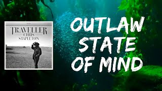 Outlaw State Of Mind (Lyrics) by Chris Stapleton