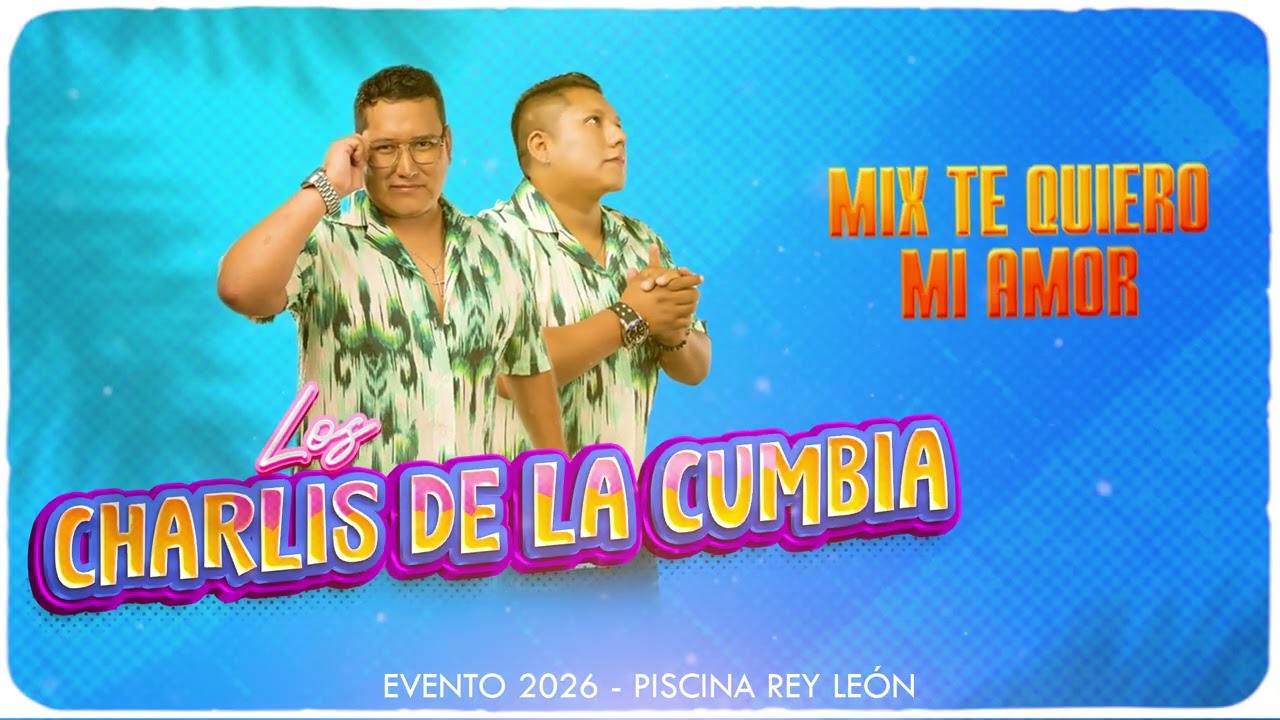 Te quiero mi amor Mix - Los Charlis de la Cumbia 2026