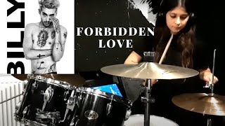 Forbidden Love - BILLY (Drum Cover)