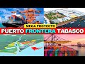 ¡México 🇲🇽 no para! Así será el Nuevo Puerto Frontera Tabasco