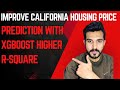 🚀 Boost California Housing Price Predictions with XGBoost | Improve R² Score &amp; Model Accuracy!