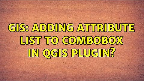 GIS: Adding attribute list to combobox in QGIS plugin?