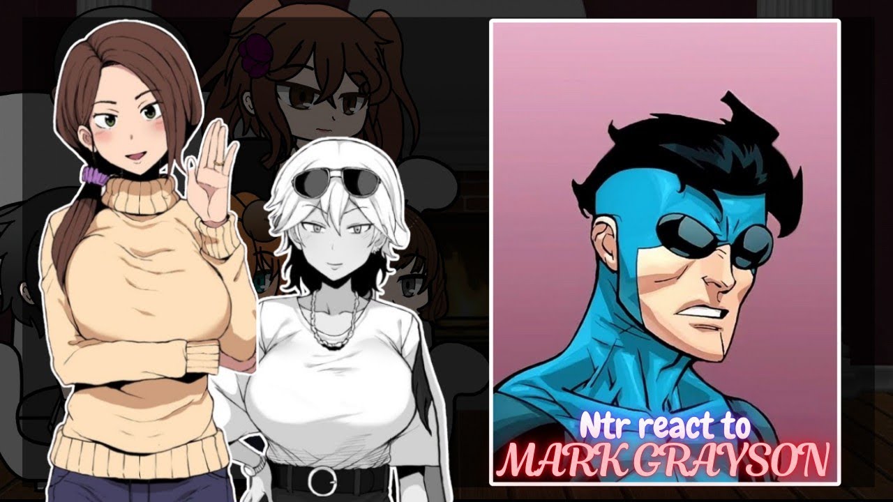 [NTR] Kokujin no Tenkousei Reacts to Mark Grayson (part: 1)