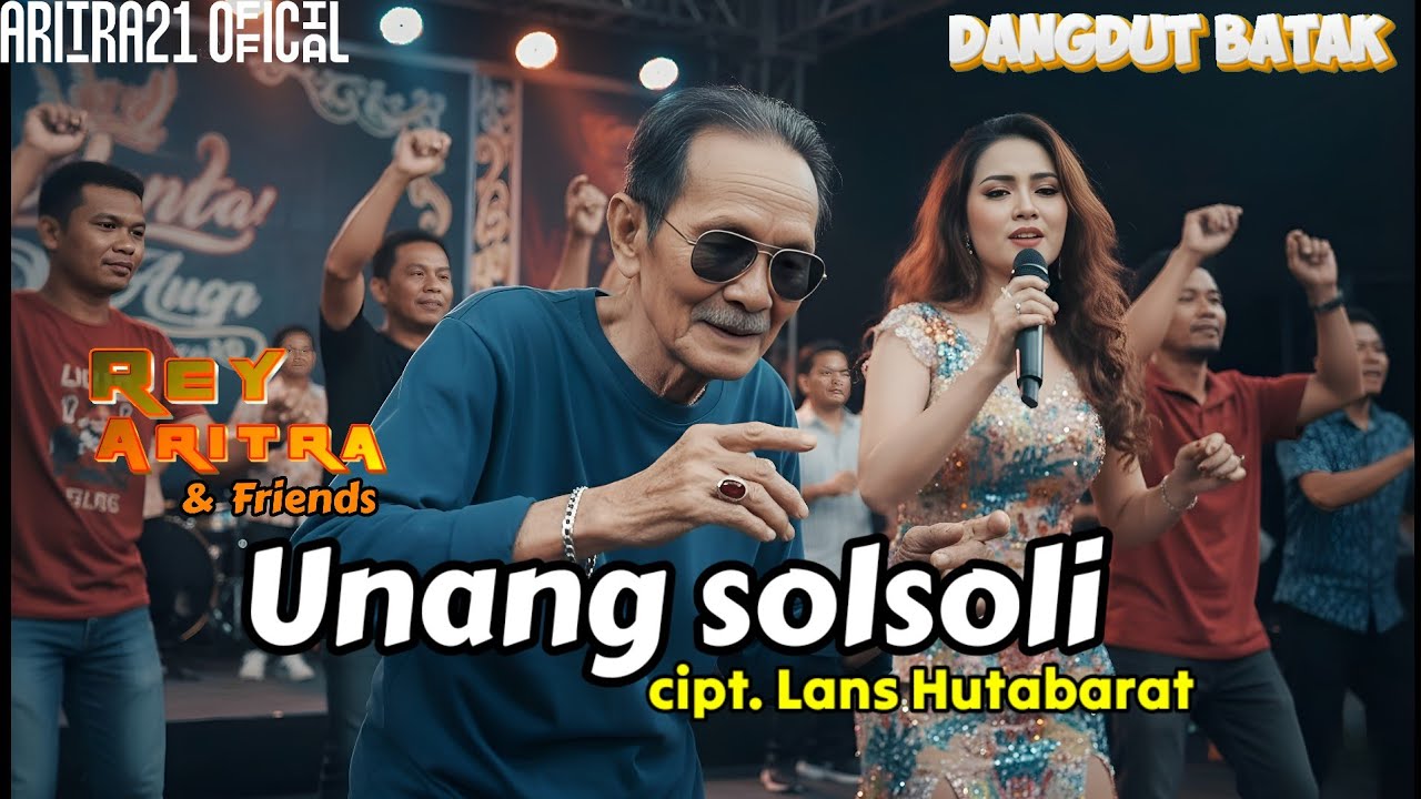 UNANG SOLSOLI | REY ARITRA & Friends | Dangdut Batak | @ARITRA21Official 