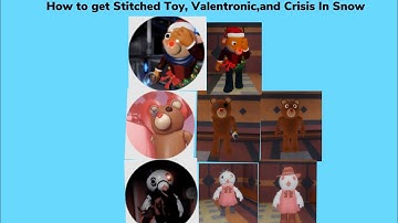 How to get Stitched Toy, Crisis In Snow,and Valentronic IN ACCURATE PIGGY RP  |roblox