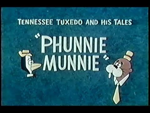 Tennessee Tuxedo Phunnie Munnie still
