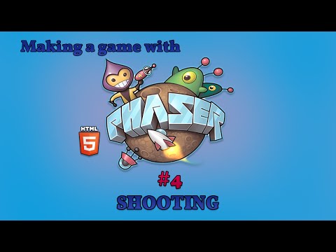 HTML5 Phaser Game Tutorial 4# - Shooting
