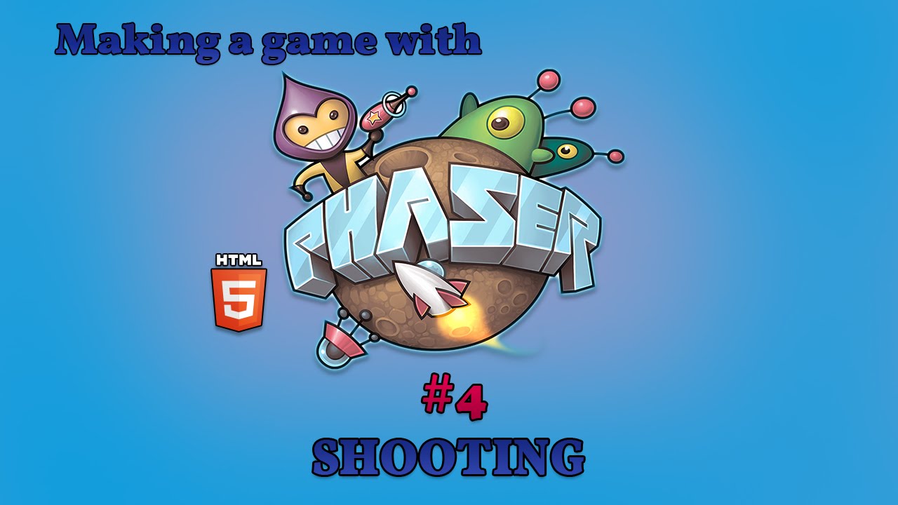 HTML5 Phaser Game Tutorial 4# - Shooting