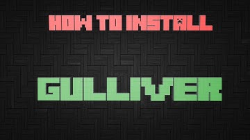 How To Install The Gulliver Mod For Minecraft 1.2.5