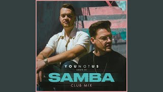 Samba (YouNotUs Extended Club Mix)