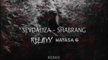 SEVDALIZA - SHABRANG (relaiXX & HAYASA G Remix)