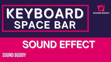 keyboard space bar sound | keyboard space bar sounds | keyboard space bar sound fx | SOUND BUDDY