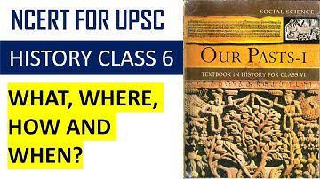 OUR PAST 1 - HISTORY NCERT CLASS 6 | NCERT FOR UPSC | UPSC PRELIMS AND MAINS