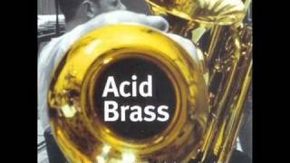 Williams Fairey Brass Band - Acid Brass (Strings Of Life)