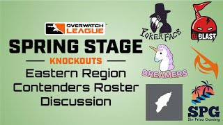 Overwatch League Spring Stage Knockouts: Eastern Region Contenders Roster Discussion