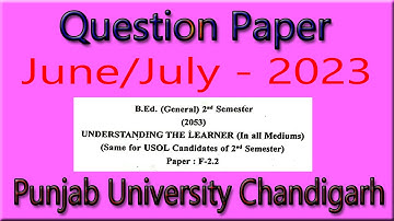 Question Paper B.Ed 2nd Semester Understanding the Learner F-2.2 Punjab University Chandigarh