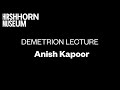 view Anish Kapoor at Hirshhorn: Demetrion Lecture digital asset number 1