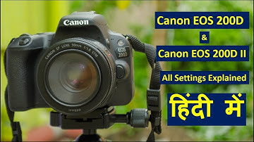 Canon 200D & Canon 200D II All Settings in Hindi | Canon 200D and Canon 200D Mark II Tutorial