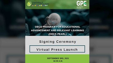 The OECS Program for Educational Advancement and Relevant Learning  (PEARL) Press Launch