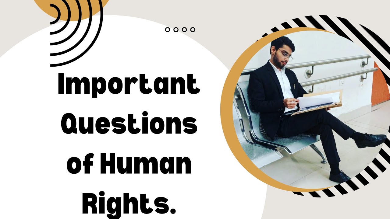 Human Rights Important Questions. 