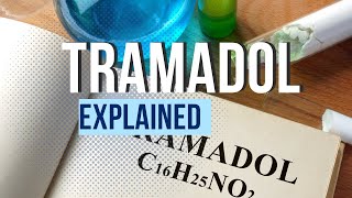 Tramadol Explained