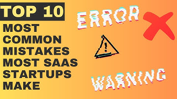 Top 10 Most Common Mistakes Most SaaS Startups Make| Saas info |