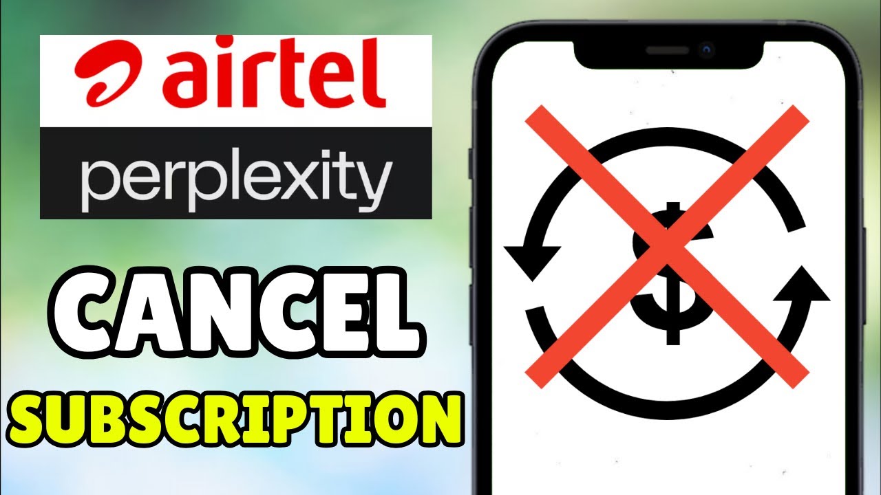 Как отменить подписку на Airtel Perplexity (2026) — Полное руководство
