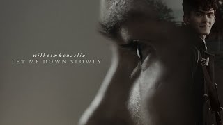 Wilhelm & Charlie • Let me down slowly (Crossover)