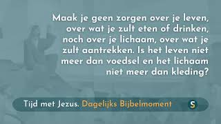 Tijd met Jezus - 17 mei 2024 - Matteüs 6:25