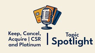 Keep, Cancel, Acquire | CSR and Platinum