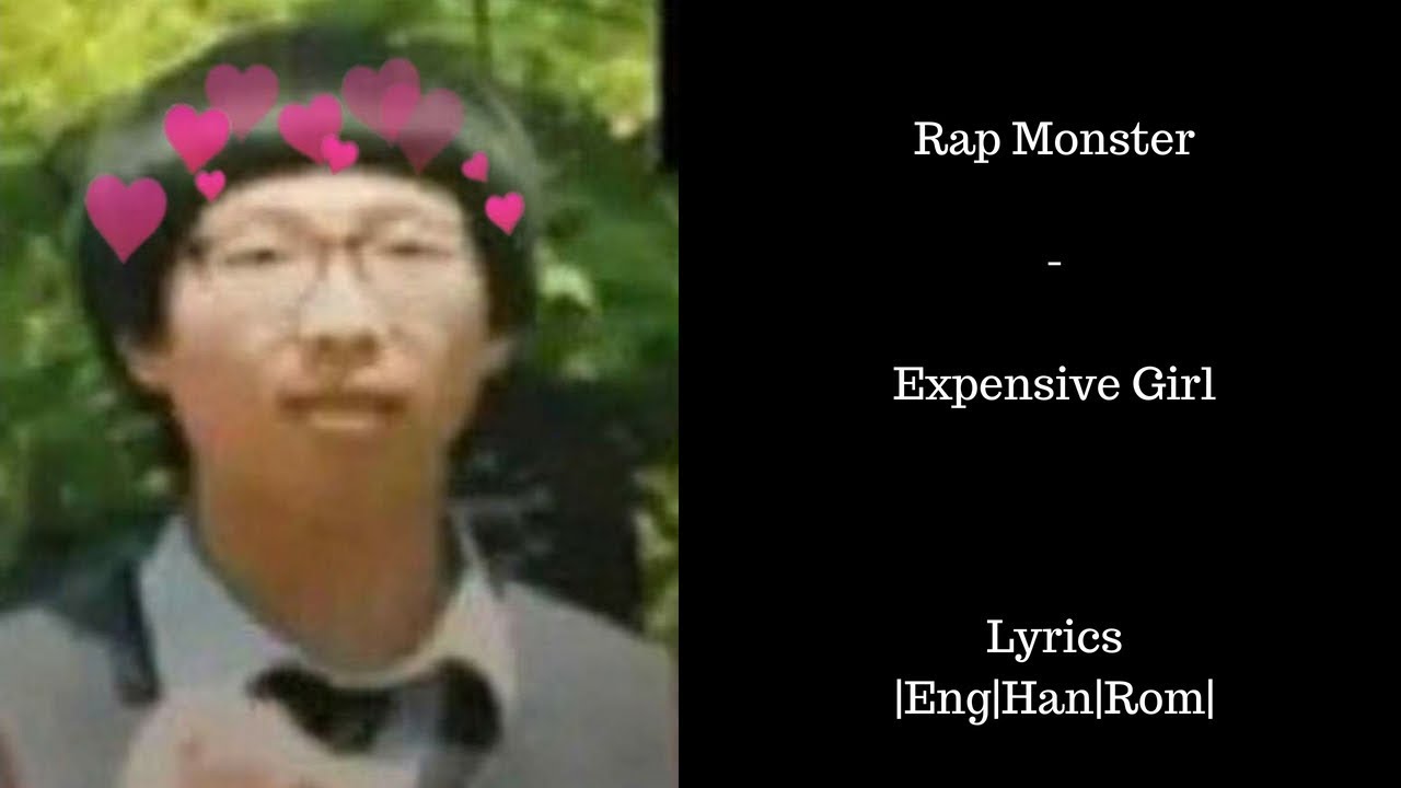 Rap Monster (Rm) - Expensive Girl - Lyrics - |Eng|Han|Rom| - Youtube