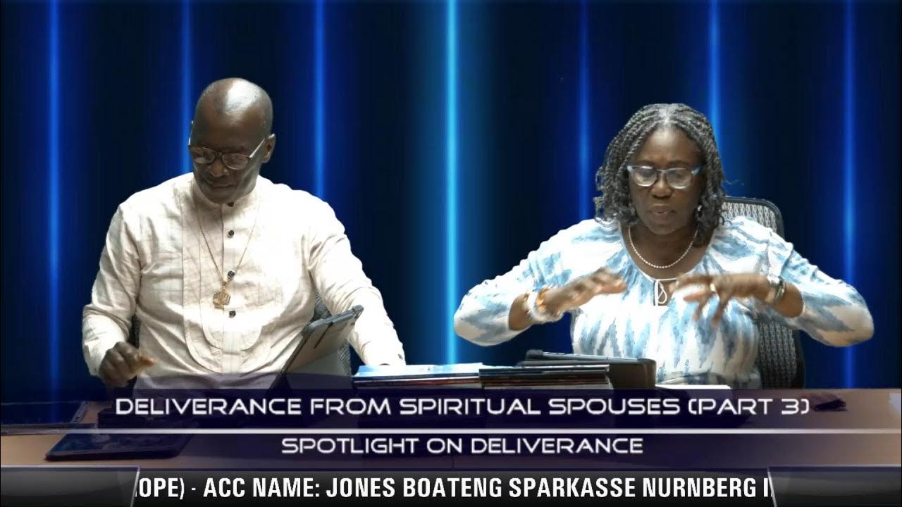 Spotlight on Deliverance - Deliverance From Spiritual Spouses (Part 3 ...