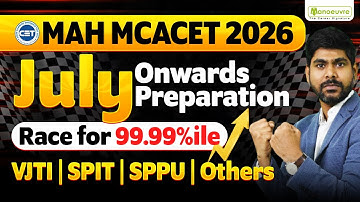 MAH MCACET 2026 : July Onwards Preparation | How To Score 99.99%ile | Target Top  Colleges #mcacet