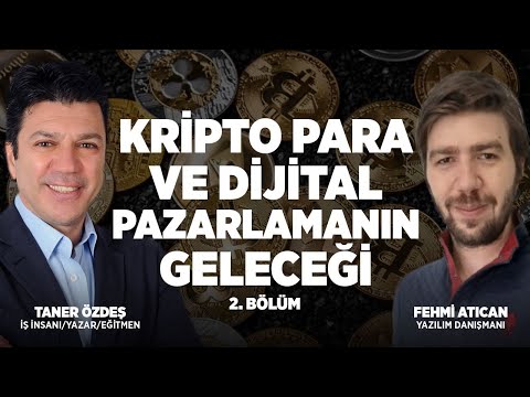 Kripto Para ve Dijital Pazarlamanın Geleceği | Fehmi Atıcan | 2.Bölüm | Taner Özdeş Akademi