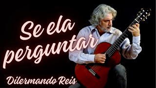 Se ela Perguntar - Dilermando Reis chords