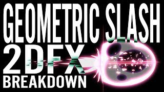 2D FX GEOMETRIC SLASH | BREAKDOWN
