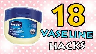 18 VASELINE HACKS - Very Useful - Every Girl Should Know