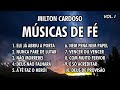 Milton Cardoso - musicas de fé (COLETÂNEA) Vol 1