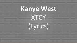 Video thumbnail of "Kanye West - XTCY (Lyrics)"