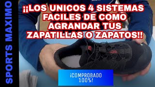 UNICOS 4 SISTEMAS FACILES DE COMO AGRANDAR TUS O ZAPATOS - YouTube