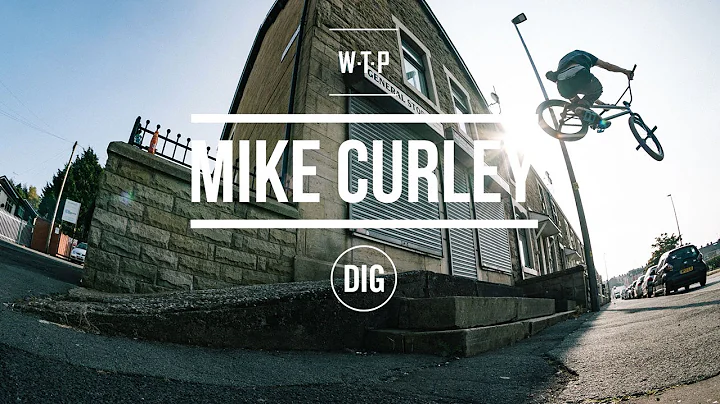 DIG BMX: Mike Curley Coast to Coast -  WTP x Frayed