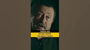 Vedalar Ancak Güzel Yürekleri Acıtır 