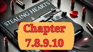 #6 Stealing Hearts Chapter 7.8.9.10