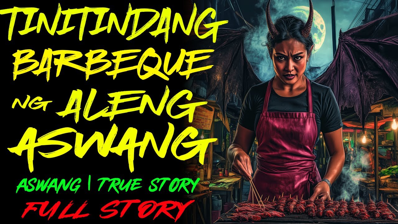 TINITINDANG BARBEQUE NG ALENG ASWANG | Kwentong Aswang | True Story