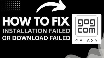 How to Fix Installation Failed or Download Failed in GOG Galaxy (2025 Guide)