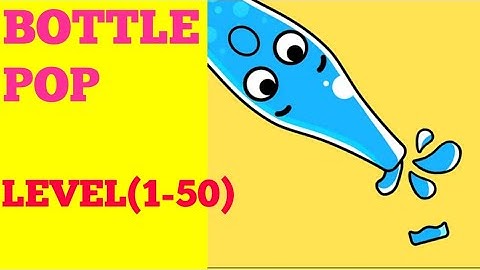 Bottle Pop level [1-50] solutions or Walkthrough