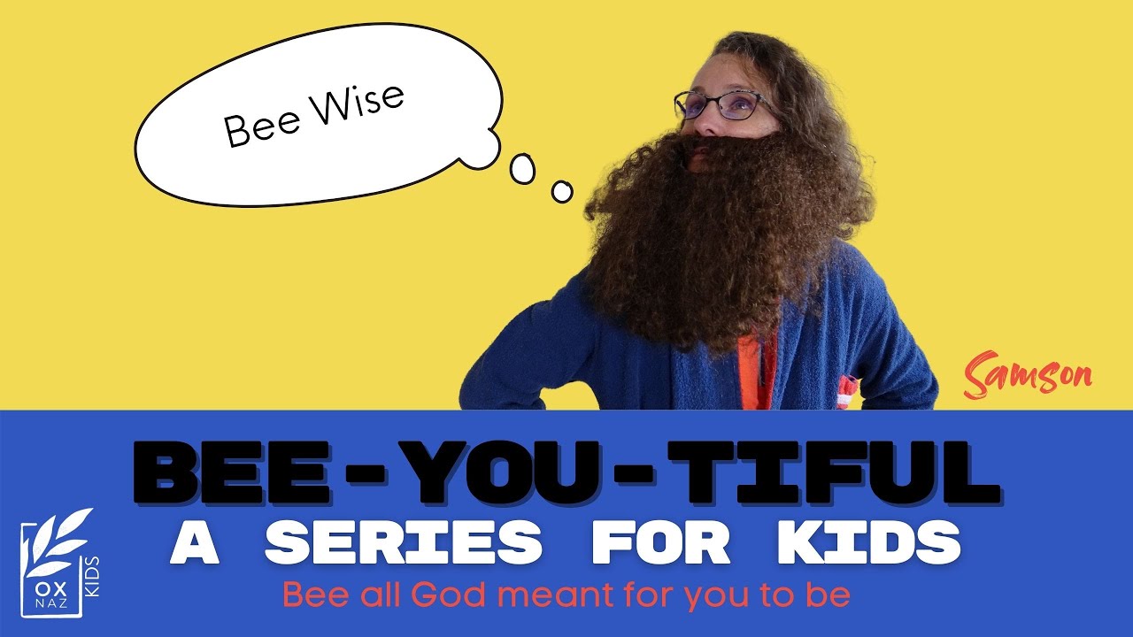 "Bee Wise" - Samson | Bee-YOU-tiful Series #5